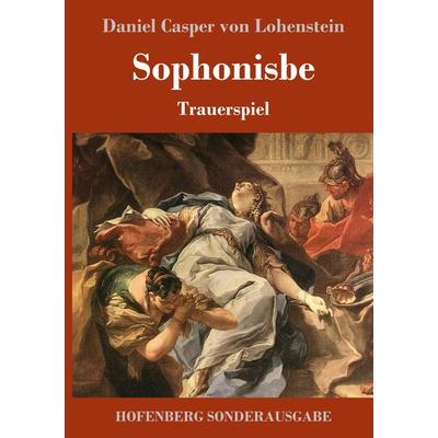 Sophonisbe, Gebundene Ausgabe von Daniel Casper Lohenstein, Hofenberg, 978-3-8430-9305-7