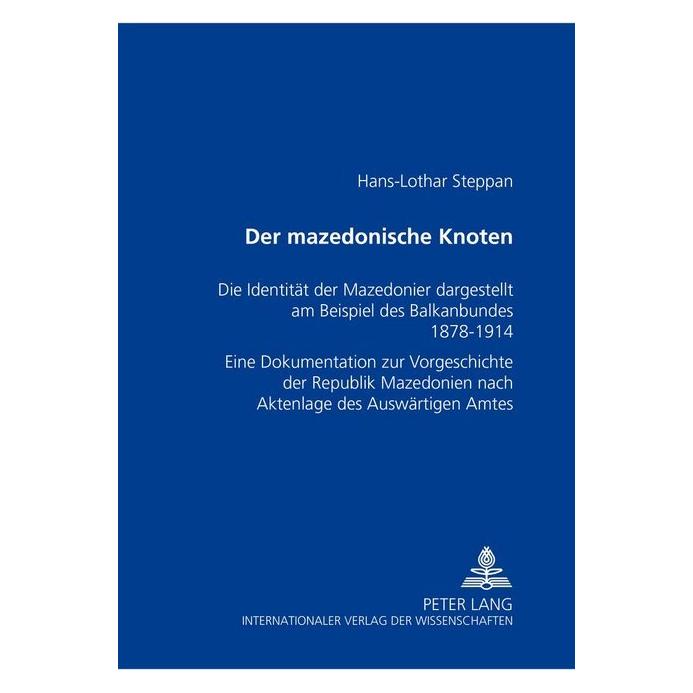 Peter Lang Der mazedonische Knoten (Deutsch, Softcover, Ute Steppan) (7307475)