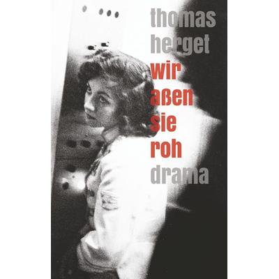 Wir aßen sie roh, Taschenbuch von Thomas Herget, BoD – Books on Demand, 978-3-7519-0302-8