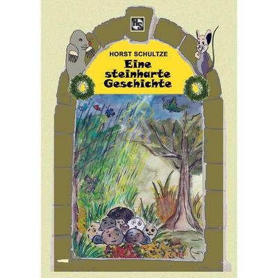 Eine steinharte Geschichte, Taschenbuch von Horst Schultze, BoD – Books on Demand, 978-3-7386-4135-6