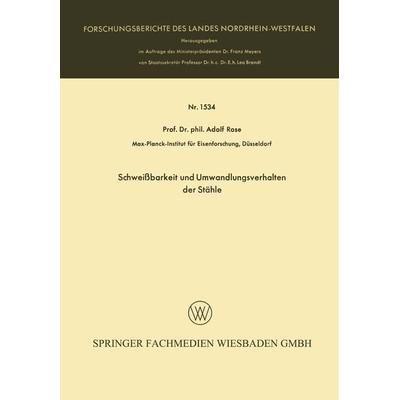 Schweißbarkeit und Umwandlungsverhalten der Stähle, Taschenbuch von Adolf Rose, VS Verlag für Sozialwissenschaften, 978-3-663-06684-2
