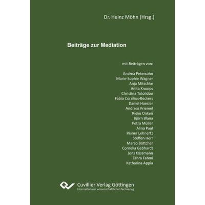 Beiträge zur Mediation, Taschenbuch von Heinz Möhn, Cuvillier Verlag, 978-3-7369-7237-7