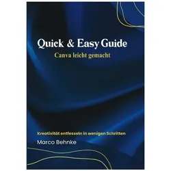 Behnke:Quick & Easy Guide Canva leicht, Ratgeber von Marco Behnke