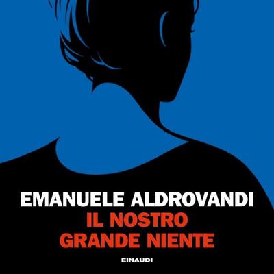 Il nostro grande niente - Emanuele Aldrovandi, Audio, 9788858492512