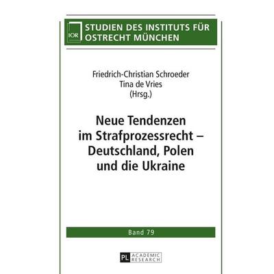 Neue Tendenzen im Strafprozessrecht – Deutschland, Polen und die Ukraine, Gebundene Ausgabe von , Peter Lang GmbH, Internationaler Verlag der