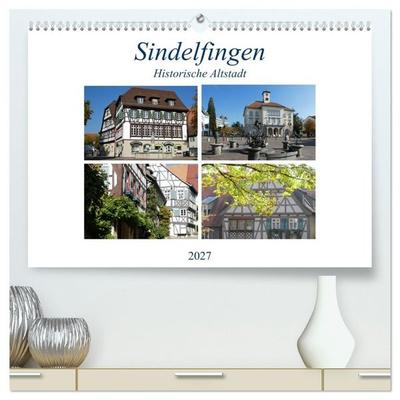 Sindelfingen - Historische Altstadt (hochwertiger Premium Wandkalender 2027 DIN A2 quer), Kunstdruck in Hochglanz