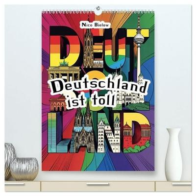 Deutschland ist toll (hochwertiger Premium Wandkalender 2027 DIN A2 hoch), Kunstdruck in Hochglanz