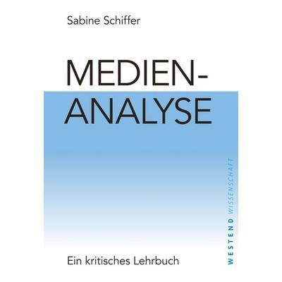 Medienanalyse, Taschenbuch von Sabine Schiffer, Westend, 978-3-86489-157-1