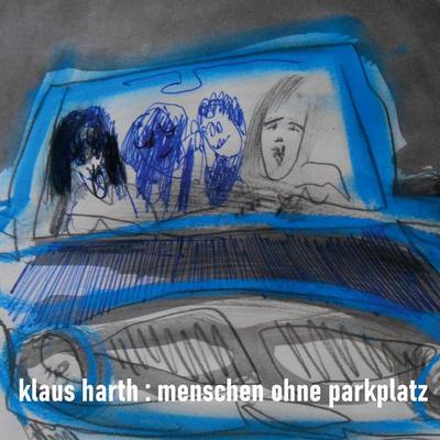 menschen ohne parkplatz, Taschenbuch von Klaus Harth, BoD – Books on Demand, 978-3-696-39134-8