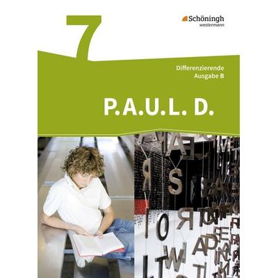 P.A.U.L. D. - Persönliches Arbeits- und Lesebuch Deutsch - Differenzierende Ausgabe für Realschulen und Gemeinschaftsschulen in Baden-Württemberg,