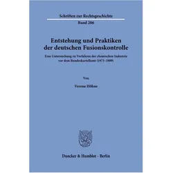 Entstehung und Praktiken der deutschen Fusionskontrolle, Fachbücher von Verena Höhne