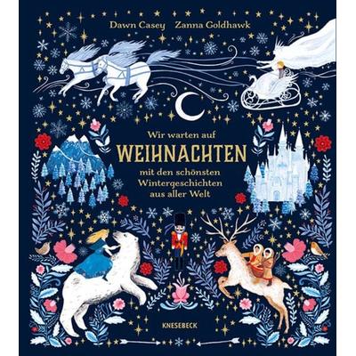 Wir warten auf Weihnachten, Gebundene Ausgabe von Dawn Casey, Knesebeck, 978-3-95728-522-5