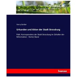 Urkunden und Akten der Stadt Strassburg, Fachbücher von Harry Gerber