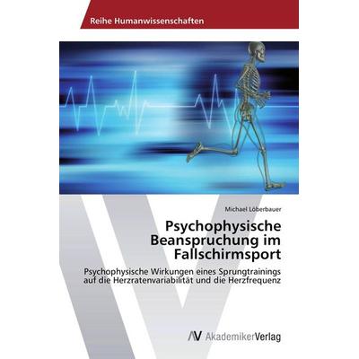 Psychophysische Beanspruchung im Fallschirmsport, Taschenbuch von Michael Löberbauer, AV Akademikerverlag, 978-3-639-72746-3