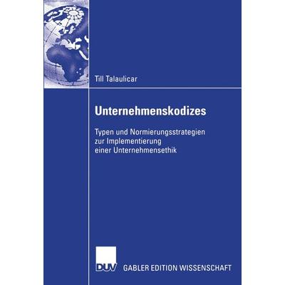 Unternehmenskodizes, Taschenbuch von Till Talaulicar, Deutscher Universitätsverlag, 978-3-8350-0341-5