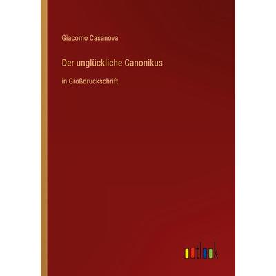Der unglückliche Canonikus, Taschenbuch von Giacomo Casanova, Outlook, 978-3-368-29306-2