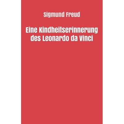 Sigmund Freud gesammelte Werke / Eine Kindheitserinnerung des Leonardo da Vinci, Taschenbuch von Sigmund Freud, Epubli, 978-3-7541-1749-1