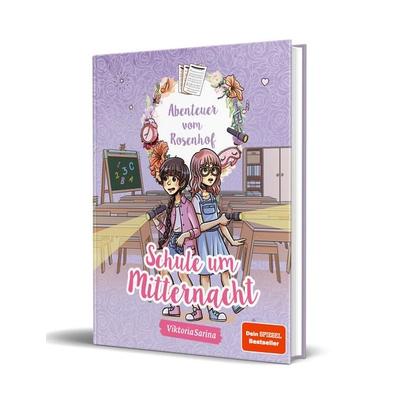 Abenteuer vom Rosenhof. Schule um Mitternacht, Gebundene Ausgabe von ViktoriaSarina, Community Editions, 978-3-96096-391-2