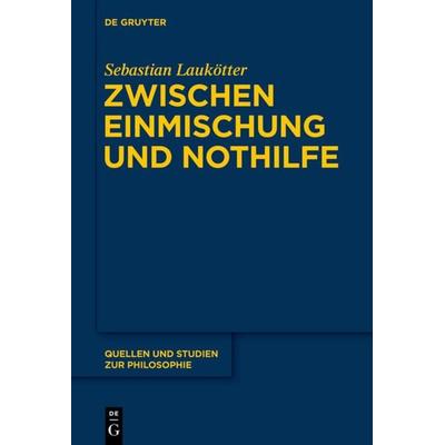 Zwischen Einmischung und Nothilfe, Gebundene Ausgabe von Sebastian Laukötter, De Gruyter, 978-3-11-033479-1