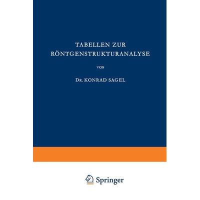 Tabellen zur Röntgenstrukturanalyse, Taschenbuch von K. Sagel, Springer Berlin, 978-3-540-02246-6