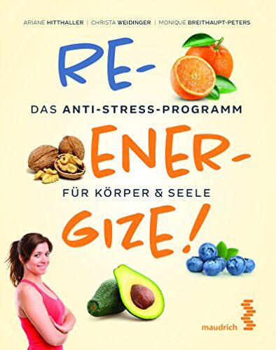 Ariane Hitthaller;Christa Weidinger;Monique Breithaupt-Peters - Reenergize! Das Anti-Stress-Programm für Körper & Seele - Preis vom 12.10.2026 11:37:12 h
