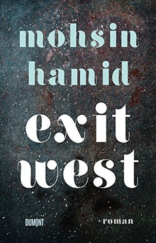 Mohsin Hamid - Exit West: Roman - Preis vom 09.10.2026 07:28:09 h