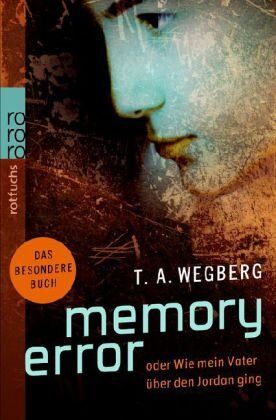 Wegberg, T. A. - Memory Error oder Wie mein Vater über den Jordan ging - Preis vom 09.10.2026 07:28:09 h