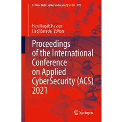 Proceedings of the International Conference on Applied CyberSecurity (ACS) 2021, Fachbücher von Hadj Batatia, Hani Ragab Hassen