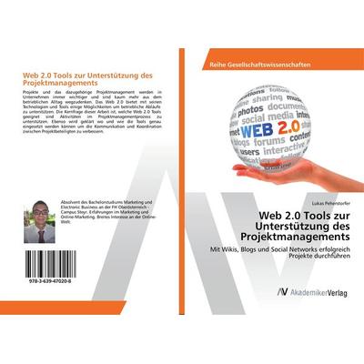 Web 2.0 Tools zur Unterstützung des Projektmanagements, Taschenbuch von Lukas Peherstorfer, AV Akademikerverlag, 978-3-639-47020-8