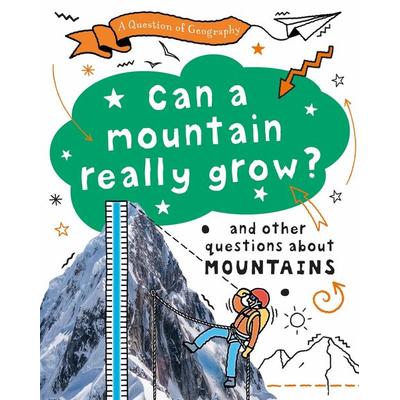 A Question of Geography: Can a Mountain Really Grow?, Gebundene Ausgabe von Paula Richardson,Tony Richardson, Hachette Children's Book,