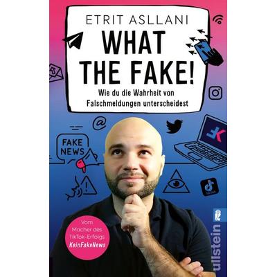 What the Fake!, Taschenbuch von Etrit Asllani, Ullstein Taschenbuch