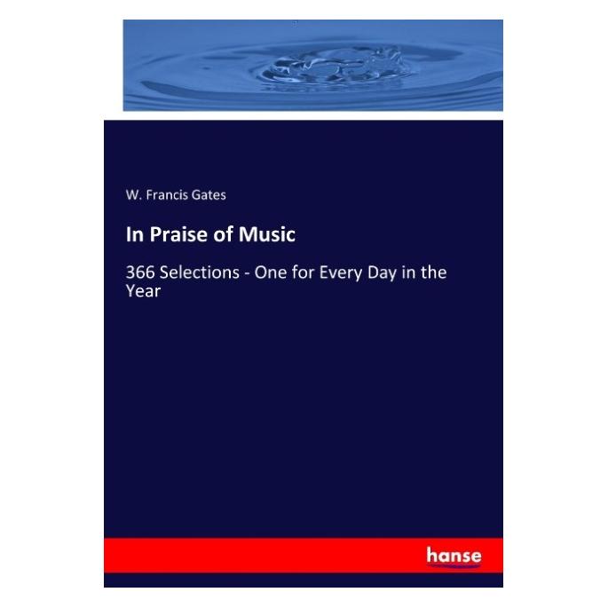 Hansebooks In Praise of Music (Englisch, Softcover, W Francis Gates) (55925178)