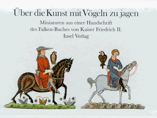 Kaiser Friedrich II. - Über die Kunst mit Vögeln zu jagen - Preis vom 10.10.2026 11:48:34 h