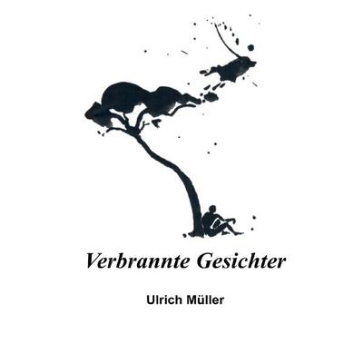 Verbrannte Gesichter, Taschenbuch von Ulrich Müller, Epubli, 978-3-565-09064-8
