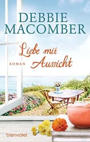 Debbie Macomber - Liebe mit Aussicht: Roman - Preis vom 05.10.2026 03:47:11 h