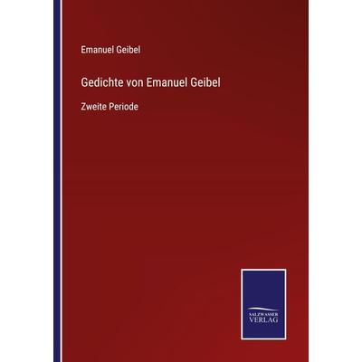 Gedichte von Emanuel Geibel, Taschenbuch von Emanuel Geibel, BoD - Books on Demand, 978-3-7525-4228-8