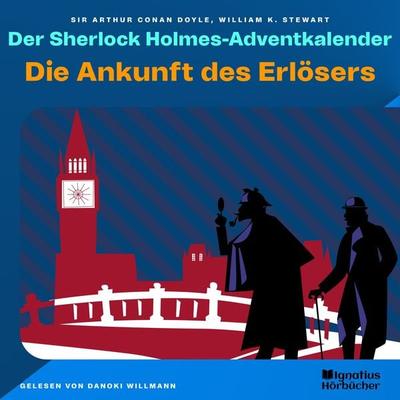 Die Ankunft des Erlösers - Arthur Conan Doyle,William K. Stewart, Audio, 9783991600671