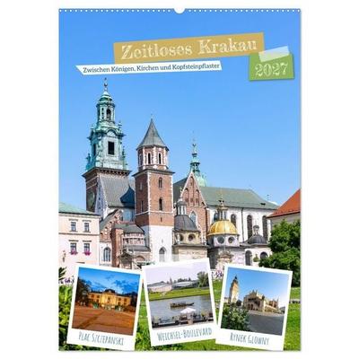 Zeitloses Krakau. Zwischen Königen, Kirchen und Kopfsteinpflaster (Wandkalender 2027 DIN A2 hoch), CALVENDO Monatskalender