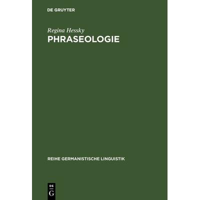Phraseologie, Gebundene Ausgabe von Regina Hessky, De Gruyter, 978-3-484-31077-3