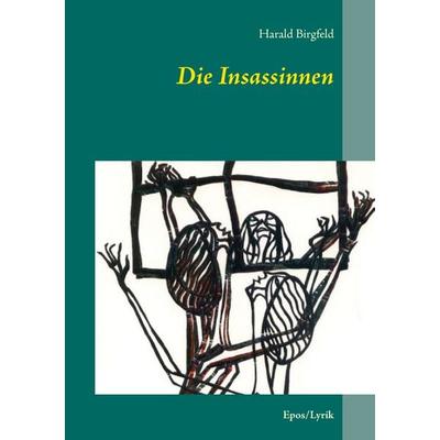 Die Insassinnen, Taschenbuch von Harald Birgfeld, BoD – Books on Demand, 978-3-7386-2528-8