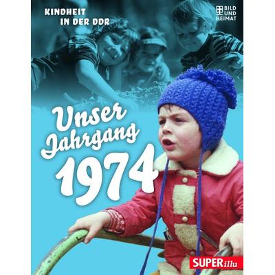 Unser Jahrgang 1974, Gebundene Ausgabe von , Bild und Heimat, 978-3-95958-369-5