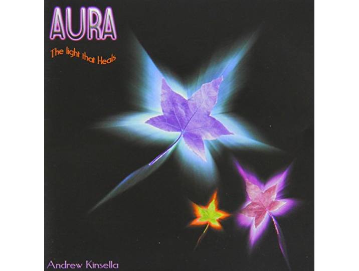 Andrew Kinsella - Aura-The Light That Heals