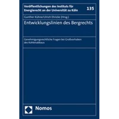 Entwicklungslinien des Bergrechts, Gebundene Ausgabe von Gunther Kühne,Ulrich Ehricke, Nomos, 978-3-8329-3255-8
