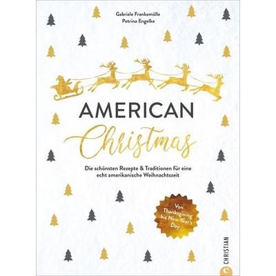 American Christmas, Gebundene Ausgabe von Gabriele Frankemölle,Petrina Engelke, Christian, 978-3-95961-595-2