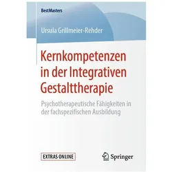 Kernkompetenzen in der Integrativen Gestalttherapie, Fachbücher von Ursula Grillmeier-Rehder
