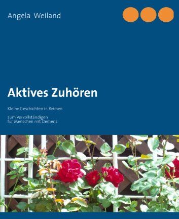 Angela Weiland - Aktives Zuhören: Kleine Geschichten in Reimen zum Vervollständigen für Menschen mit Demenz - Preis vom 16.10.2026 11:41:07 h