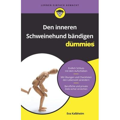 Den inneren Schweinehund bändigen für Dummies, Taschenbuch von Eva Kalbheim, Wiley-VCH, 978-3-527-71554-1