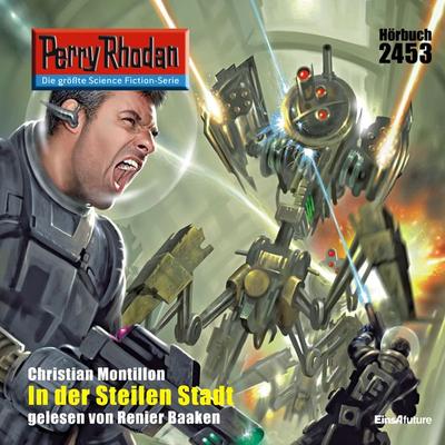 Perry Rhodan 2453: In der Steilen Stadt - Christian Montillon, Audio, 4056198033609