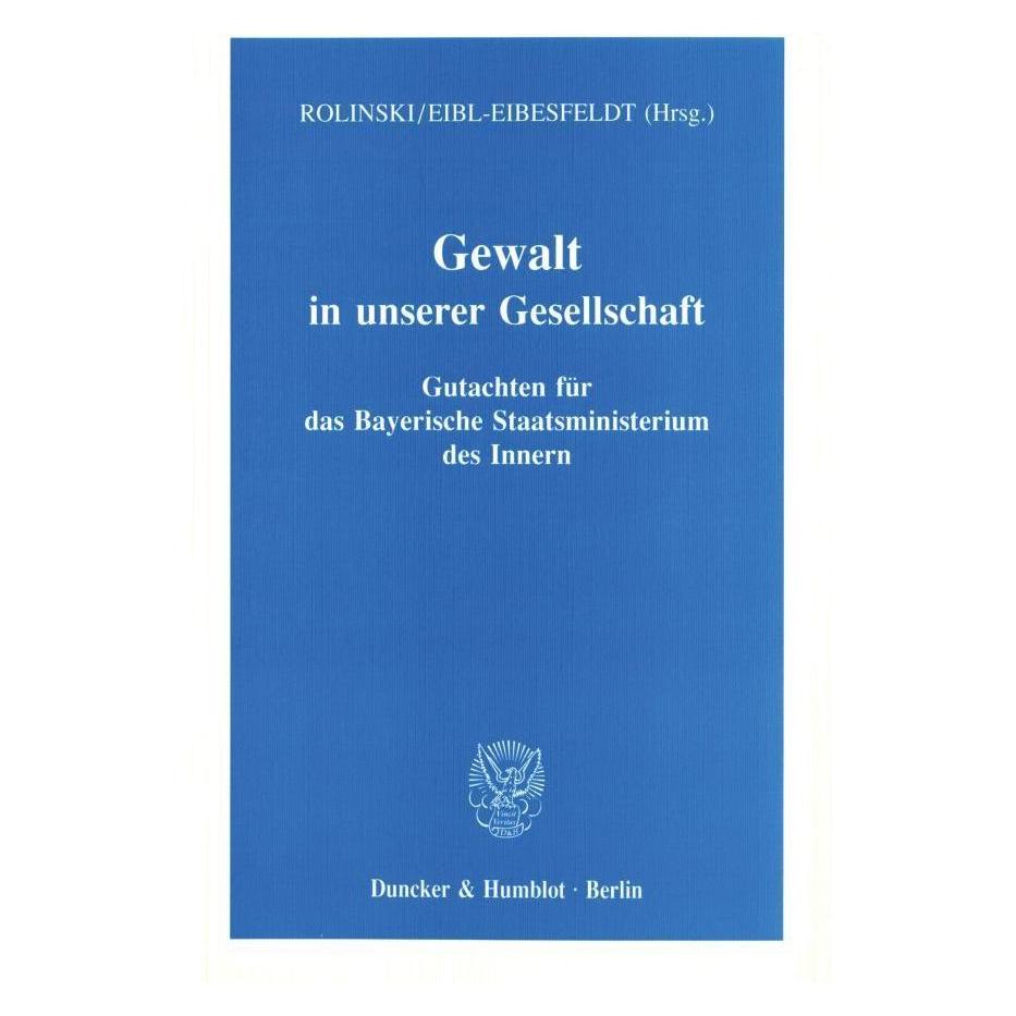 Duncker & Humblot Gewalt in unserer Gesellschaft. (Deutsch, Softcover, Irenäus Eibl-Eibesfeldt, Klaus Rolinski) (55187719)