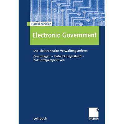 Electronic Government, Taschenbuch von Harald Mehlich, Betriebswirtschaftlicher Verlag Gabler, 978-3-409-12295-5